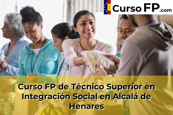 Curso FP de Técnico Superior en Integración Social en Alcorcón 31 Curso FP de Técnico Superior en Integración Social en Alcalá de Henares