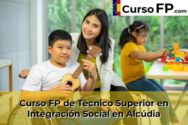 Curso FP de Técnico Superior en Integración Social en Alcúdia