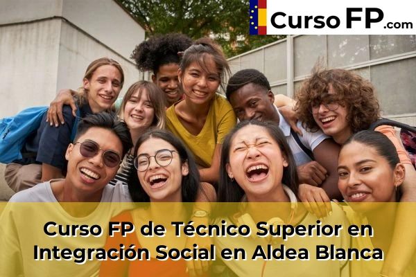 Curso FP de Técnico Superior en Integración Social en la provincia de Tenerife 4 Curso FP de Técnico Superior en Integración Social en Aldea Blanca