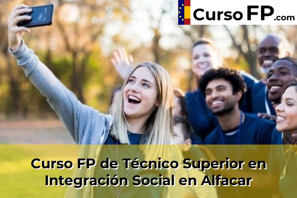 Curso FP de Técnico Superior en Integración Social en Albolote 30 Curso FP de Técnico Superior en Integración Social en Alfacar