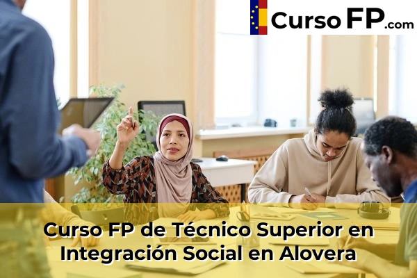 Curso FP de Técnico Superior en Integración Social en Alovera