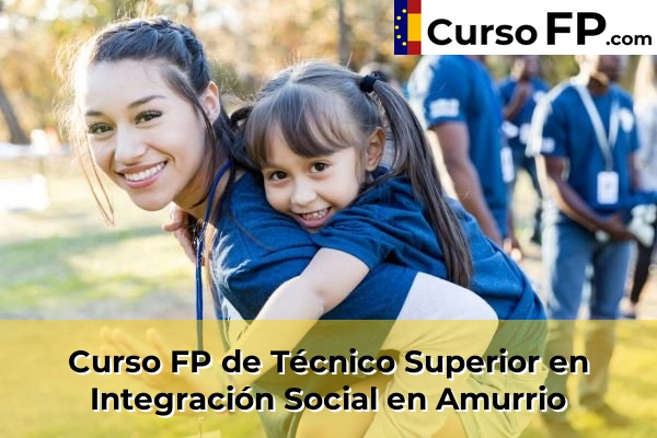 Curso FP de Técnico Superior en Integración Social en Menagarai 32 Curso FP de Técnico Superior en Integración Social en Amurrio