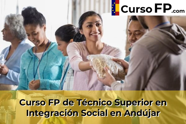 Curso FP de Técnico Superior en Integración Social en Arjonilla 31 Curso FP de Técnico Superior en Integración Social en Andújar
