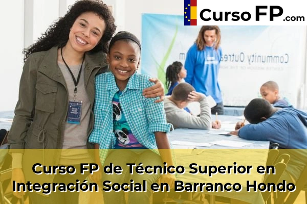 Curso FP de Técnico Superior en Integración Social en la provincia de Tenerife 8 Curso FP de Técnico Superior en Integración Social en Barranco Hondo