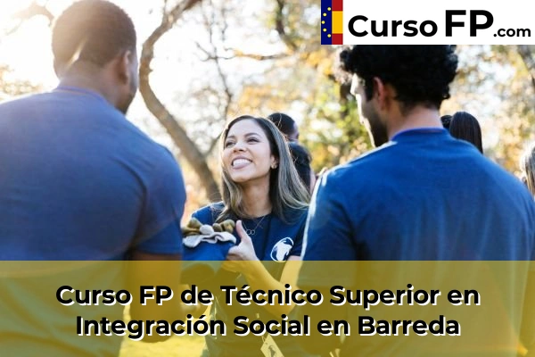Curso FP de Técnico Superior en Integración Social en Cueto 31 Curso FP de Técnico Superior en Integración Social en Barreda
