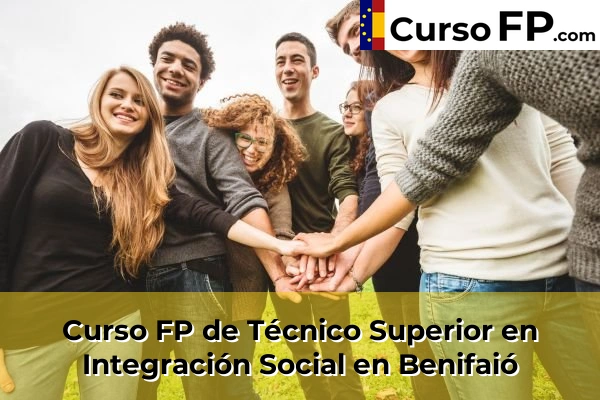 Curso FP de Técnico Superior en Integración Social en Benifaió