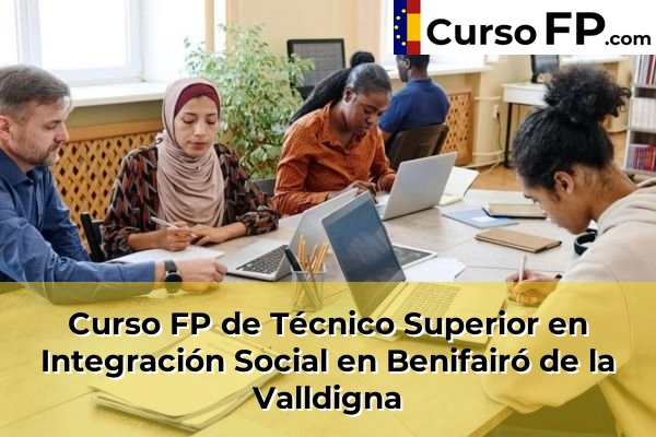 Curso FP de Técnico Superior en Integración Social en Benifairó de la Valldigna