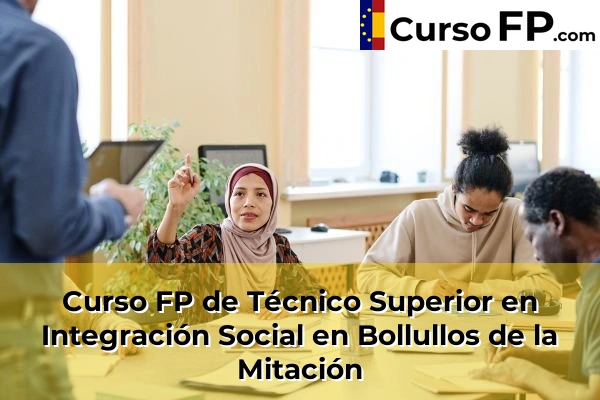Curso FP de Técnico Superior en Integración Social en Bollullos de la Mitación