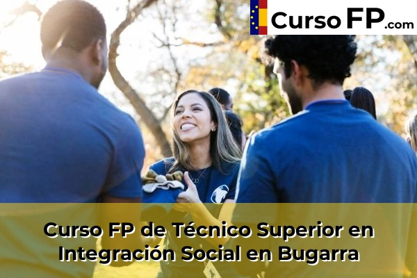 Curso FP de Técnico Superior en Integración Social en Bugarra