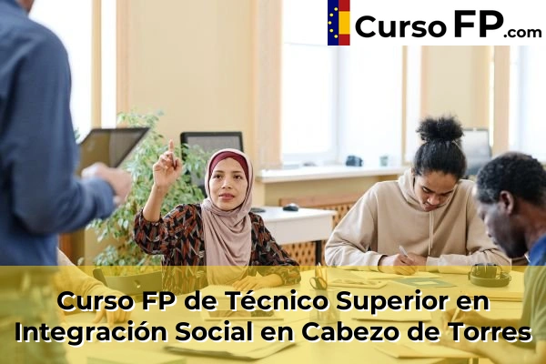 Curso FP de Técnico Superior en Integración Social en Cabezo de Torres