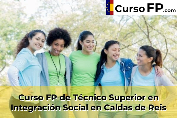 Curso FP de Técnico Superior en Integración Social en Babío 58 Curso FP de Técnico Superior en Integración Social en Caldas de Reis
