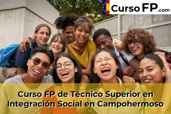 Curso FP de Técnico Superior en Integración Social en La Mojonera 40 Curso FP de Técnico Superior en Integración Social en Campohermoso