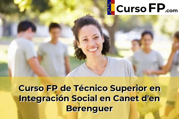 Curso FP de Técnico Superior en Integración Social en Canet d'en Berenguer