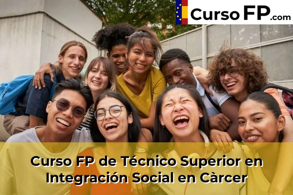Curso FP de Técnico Superior en Integración Social en Càrcer