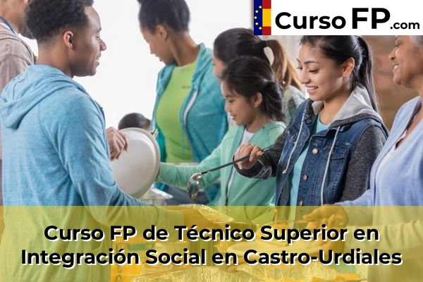 Curso FP de Técnico Superior en Integración Social en Cueto 34 Curso FP de Técnico Superior en Integración Social en Castro-Urdiales