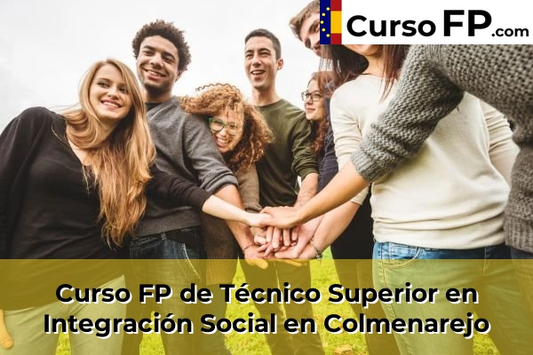 Curso FP de Técnico Superior en Integración Social en Alcorcón 56 Curso FP de Técnico Superior en Integración Social en Colmenarejo