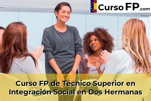 Curso FP de Técnico Superior en Integración Social en Dos Hermanas