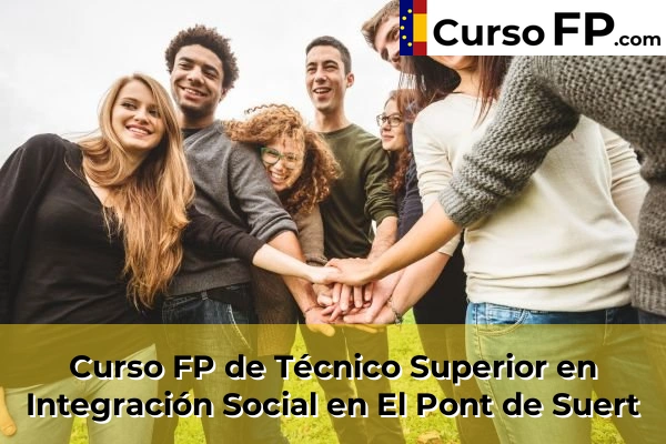 Curso FP de Técnico Superior en Integración Social en Lleida 37 Curso FP de Técnico Superior en Integración Social en El Pont de Suert