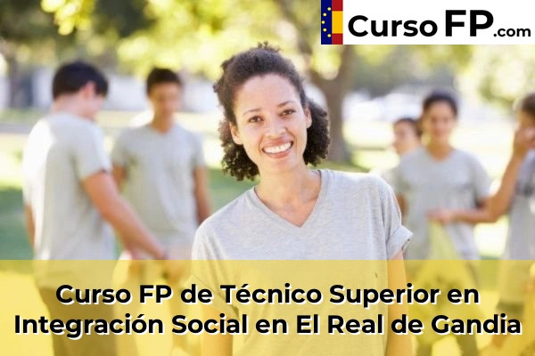 Curso FP de Técnico Superior en Integración Social en El Real de Gandia