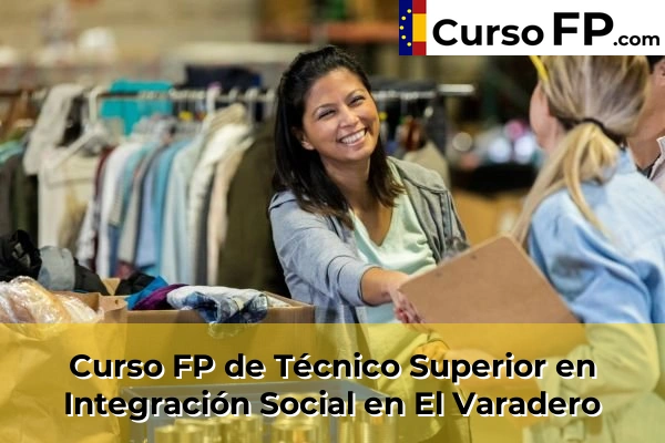 Curso FP de Técnico Superior en Integración Social en Albolote 47 Curso FP de Técnico Superior en Integración Social en El Varadero