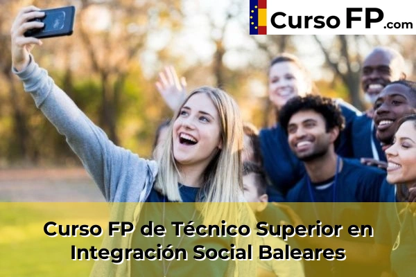 Curso FP de Técnico Superior en Integración Social en la provincia de Baleares