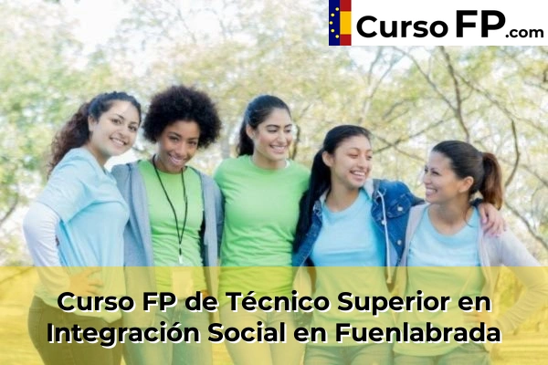 Curso FP de Técnico Superior en Integración Social en Alcorcón 66 Curso FP de Técnico Superior en Integración Social en Fuenlabrada