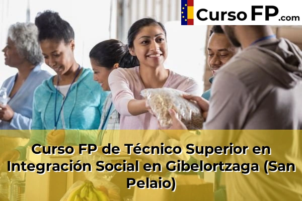 Curso FP de Técnico Superior en Integración Social en la provincia de Vizcaya 31 Curso FP de Técnico Superior en Integración Social en Gibelortzaga (San Pelaio)