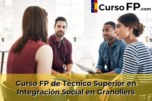 Curso FP de Técnico Superior en Integración Social en Sant Sadurní d'Anoia 69 Curso FP de Técnico Superior en Integración Social en Granollers