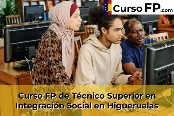 Curso FP de Técnico Superior en Integración Social en Higueruelas