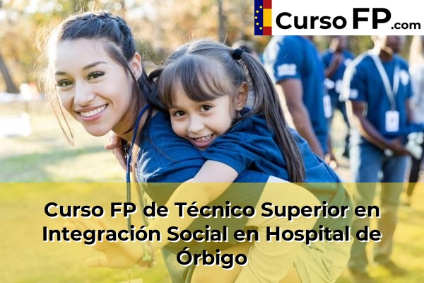 Curso FP de Técnico Superior en Integración Social en Hospital de Órbigo