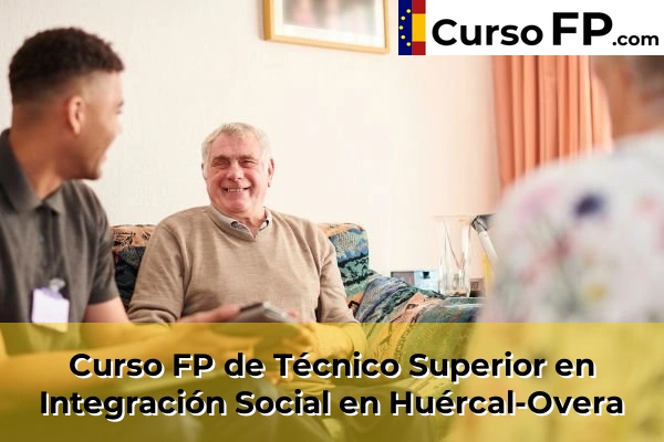 Curso FP de Técnico Superior en Integración Social en La Mojonera 51 Curso FP de Técnico Superior en Integración Social en Huércal-Overa