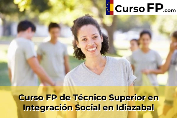 Curso FP de Técnico Superior en Integración Social en Elbarrena 47 Curso FP de Técnico Superior en Integración Social en Idiazabal