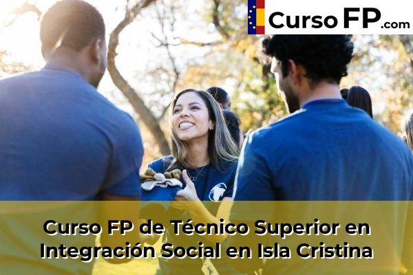 Curso FP de Técnico Superior en Integración Social en Cueto 40 Curso FP de Técnico Superior en Integración Social en Isla