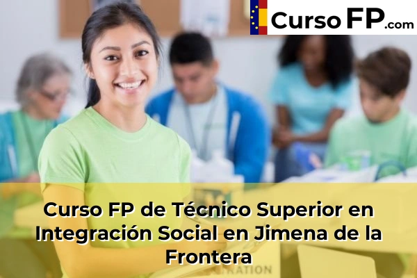 Curso FP de Técnico Superior en Integración Social en Trebujena 48 Curso FP de Técnico Superior en Integración Social en Jimena de la Frontera
