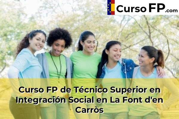 Curso FP de Técnico Superior en Integración Social en La Font d'en Carròs