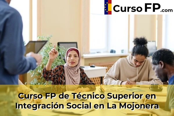 Curso FP de Técnico Superior en Integración Social en Cortijos de Marín 54 Curso FP de Técnico Superior en Integración Social en La Mojonera