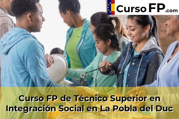 Curso FP de Técnico Superior en Integración Social en La Pobla del Duc