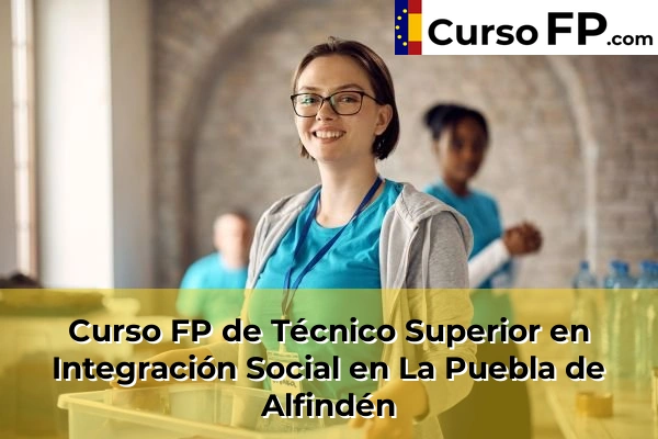 Curso FP de Técnico Superior en Integración Social en Tarazona 41 Curso FP de Técnico Superior en Integración Social en La Puebla de Alfindén