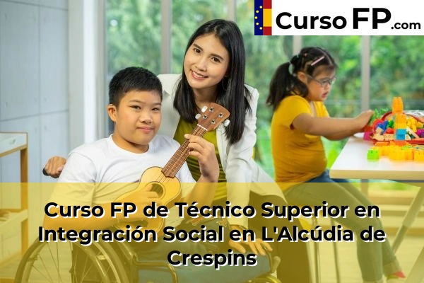 Curso FP de Técnico Superior en Integración Social en L'Alcúdia