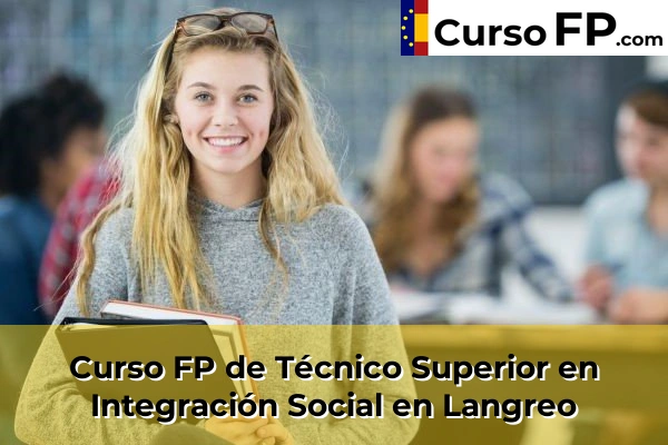 Curso FP de Técnico Superior en Integración Social en Posada 43 Curso FP de Técnico Superior en Integración Social en Langreo