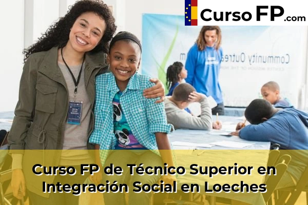 Curso FP de Técnico Superior en Integración Social en Alcorcón 78 Curso FP de Técnico Superior en Integración Social en Loeches
