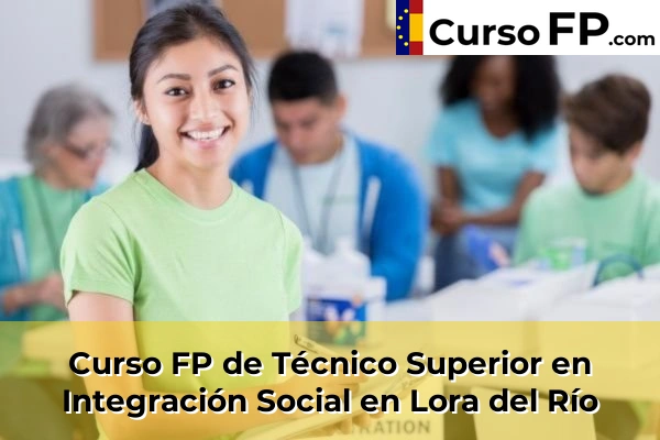 Curso FP de Técnico Superior en Integración Social en Lora del Río