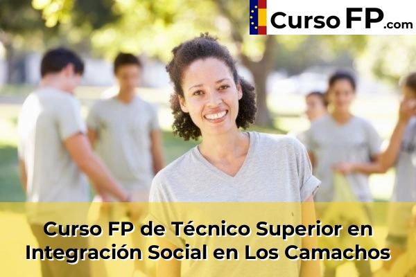 Curso FP de Técnico Superior en Integración Social en Los Camachos
