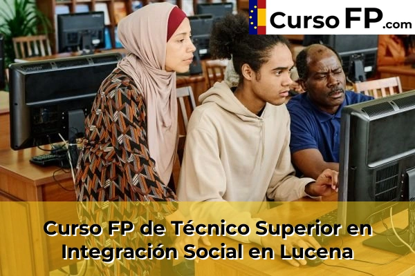 Curso FP de Técnico Superior en Integración Social en Lucena