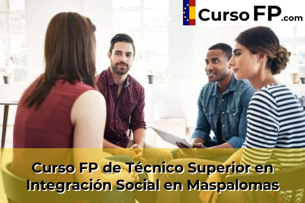 Curso FP de Técnico Superior en Integración Social en Cardones 48 Curso FP de Técnico Superior en Integración Social en Maspalomas