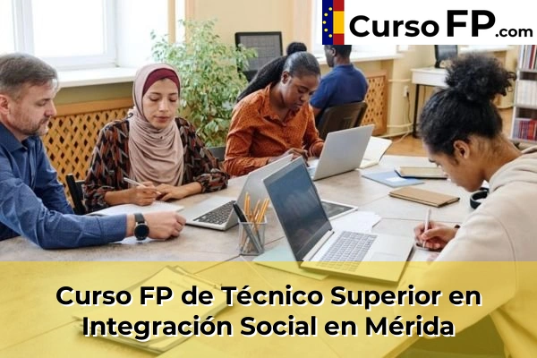 Curso FP de Técnico Superior en Integración Social en Almendralejo 41 Curso FP de Técnico Superior en Integración Social en Mérida