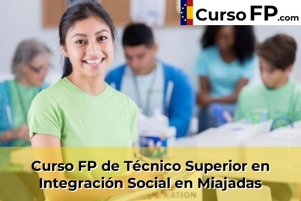 Curso FP de Técnico Superior en Integración Social en la provincia de Cáceres 9 Curso FP de Técnico Superior en Integración Social en Miajadas