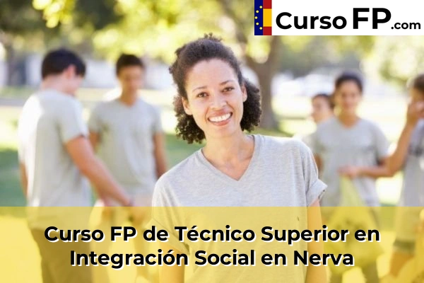 Curso FP de Técnico Superior en Integración Social en Bellavista 48 Curso FP de Técnico Superior en Integración Social en Nerva