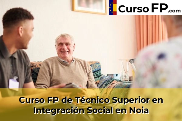 Curso FP de Técnico Superior en Integración Social en Carballal 67 Curso FP de Técnico Superior en Integración Social en Noia