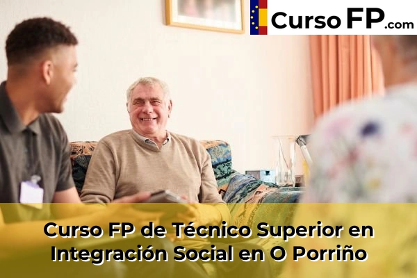 Curso FP de Técnico Superior en Integración Social en Babío 77 Curso FP de Técnico Superior en Integración Social en O Porriño